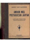 Gróf Vay Sándor - A mikor még póstakocsin jártak