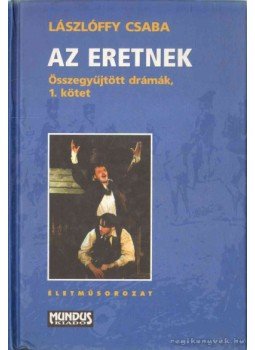 Lászlóffy Csaba - Összegyűjtött drámák I-II. Lászlóffy Csaba - Összegyűjtött drámák I-II., Budapest 2005 antikvár könyv