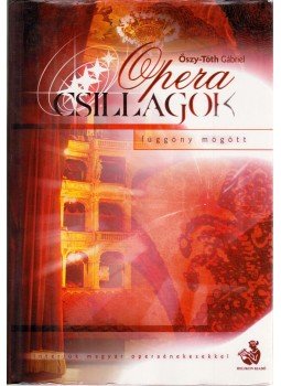 Őszy-Tóth Gábriel - Operacsillagok Őszy-Tóth Gábriel - Operacsillagok, Budapest 2004 antikvár könyv