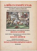 Aesopus - A bölcs Esopusnak és másoknak fabulái és oktató beszédei