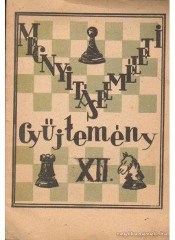 - Megnyitáselméleti gyűjtemény XII. - Megnyitáselméleti gyűjtemény XII., 0 antikvár könyv