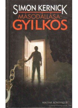 Kernick, Simon - Másodállása: gyilkos Kernick, Simon - Másodállása: gyilkos, 2004 antikvár könyv