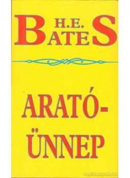 H. E. Bates - Aratóünnep H. E. Bates - Aratóünnep, 1995 antikvár könyv