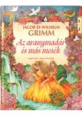 Jacob Grimm,Wilhelm Grimm - Az aranymadár és más mesék