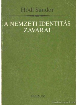 Hódi Sándor - A nemzeti identitás zavarai Hódi Sándor - A nemzeti identitás zavarai, 1992 antikvár könyv