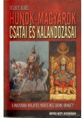 Vécsey Aurél - Hunok-magyarok csatái és kalandozásai