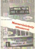 Horváth Szabolcs - Marosvásárhely utcanevei tegnap és ma