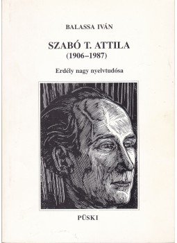 Balassa István - Szabó T. Attila (1906-1987) Balassa István - Szabó T. Attila (1906-1987), Budapest 1996 antikvár könyv