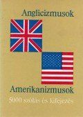 Magay Tamás,Mentlné Láng Ilona (szerk.) - Anglicizmusok - Amerikanizmusok