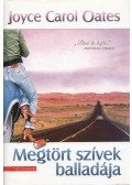 Joyce Carol Oates - Megtört szívek balladája