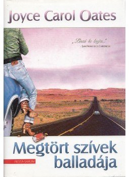 Joyce Carol Oates - Megtört szívek balladája Joyce Carol Oates - Megtört szívek balladája, Budapest 2002 antikvár könyv
