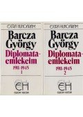Barcza György - Diplomataemlékeim 1911-1945 I-II.