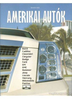 Benedek Attila - Amerikai autók Benedek Attila - Amerikai autók, Nyíregyháza 0 antikvár könyv