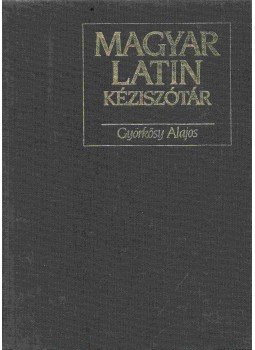 Györkösy Alajos - Magyar-latin szótár Györkösy Alajos - Magyar-latin szótár, Budapest 2001 antikvár könyv