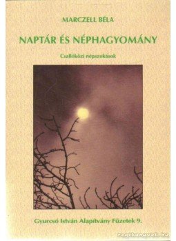 Marczell Béla - Naptár és néphagyomány Marczell Béla - Naptár és néphagyomány, Dunaszerdahely 1997 antikvár könyv
