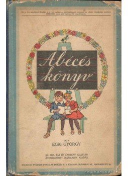 Egri György - Ábécés könyv Egri György - Ábécés könyv, 1925 antikvár könyv