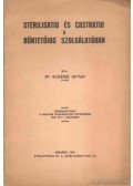 Dr. Schafer István - Sterilisatio és castratio a büntetőjog szolgálatában