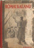 Komlós Aladár - Római kaland