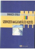 Bakacsi Gyula - Szervezeti magatartás és vezetés