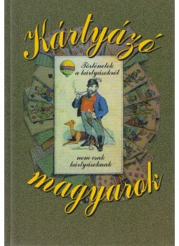 Jánoska Antal - Kártyázó magyarok Jánoska Antal - Kártyázó magyarok, Budapest 1999 antikvár könyv