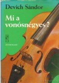 Devich Sándor - Mi a vonósnégyes?
