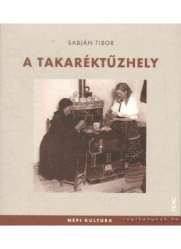 Sabján Tibor - A takaréktűzhely Sabján Tibor - A takaréktűzhely, Budapest 2002 antikvár könyv