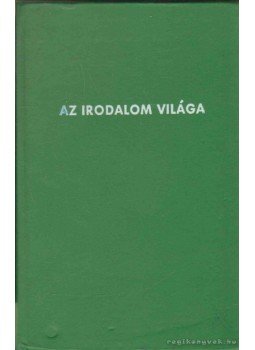 Horváth Ferenc - Az irodalom világa Horváth Ferenc - Az irodalom világa, München 1975 antikvár könyv