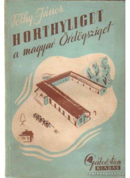 Fóthy János - Horthyliget Fóthy János - Horthyliget, Budapest 0 antikvár könyv