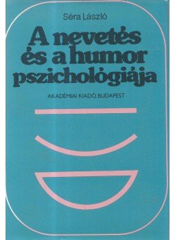 Séra László - A nevetés és a humor pszichológiája Séra László - A nevetés és a humor pszichológiája, Budapest 1980 antikvár könyv