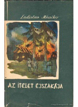 Mnacko, Ladislav - Az ítélet éjszakája Mnacko, Ladislav - Az ítélet éjszakája, Budapest 1961 antikvár könyv