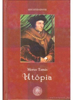 Morus Tamás - Utópia Morus Tamás - Utópia, Budapest 2002 antikvár könyv