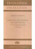 Kroó Norbert - Fotonok, neutronok, szilárd testek