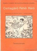 Kiss Éva,Zsolnai Józsefné,Csík Endre,Farkas Julianna - Csillagjáró Fehér Ráró