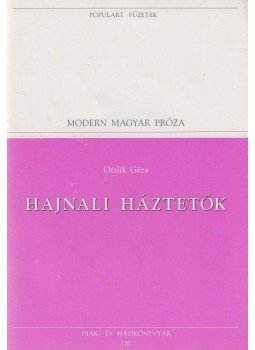 Ottlik Géza - Hajnali háztetők Ottlik Géza - Hajnali háztetők, Budapest 1995 antikvár könyv