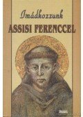 Harmath Károly - Imádkozzunk Assisi Ferenccel