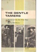 Brown, Dee - The Gentle Tamers: Women of the Old Wild West (dedikált)