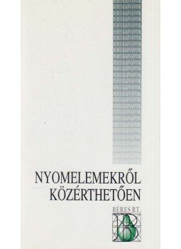 Dr. Pais István - Nyomelemekről közérthetően Dr. Pais István - Nyomelemekről közérthetően, Budapest 1996 antikvár könyv