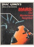 Isaac Asimov - Mars: Our Mysterious Neighbor
