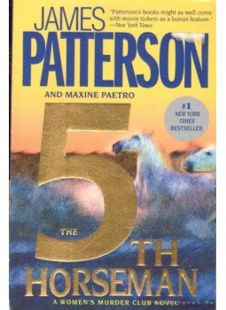 Maxine Paetro, James Patterson - The 5th Horseman Maxine Paetro, James Patterson - The 5th Horseman, 2007 antikvár könyv