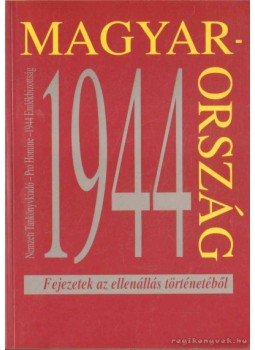M.Kiss Sándor - Magyarország 1944 M.Kiss Sándor - Magyarország 1944, Budapest 1994 antikvár könyv