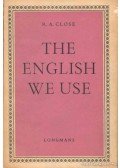 Close, R. A. - The English We Use