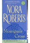 Nora Roberts - Morrigan's Cross