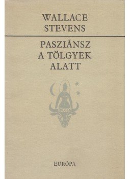 Stevens, Wallace - Pasziánsz a tölgyek alatt Stevens, Wallace - Pasziánsz a tölgyek alatt, Budapest 1981 antikvár könyv