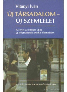 Vitányi Iván - Új társadalom - új szemlélet Vitányi Iván - Új társadalom - új szemlélet, 2007 antikvár könyv