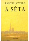 Bartis Attila - A séta