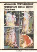 Bozó Sándor Dr.,Klosz Tamás Dr.,Sárdi János,Rada Károly,Timár László - Vágómarhák csontos húsának kereskedelmi bontás szerinti összetétele