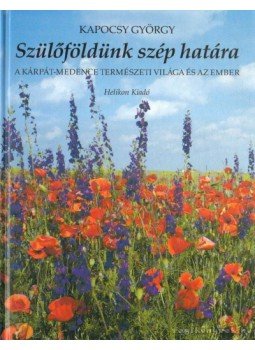 Kapocsy György - Szülőföldünk szép határa Kapocsy György - Szülőföldünk szép határa, Budapest 1999 antikvár könyv