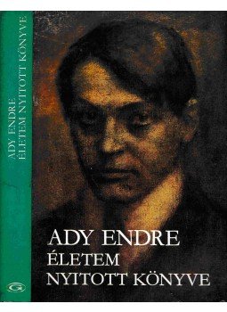 Ady Endre - Életem nyitott könyve Ady Endre - Életem nyitott könyve, Budapest 1977 antikvár könyv
