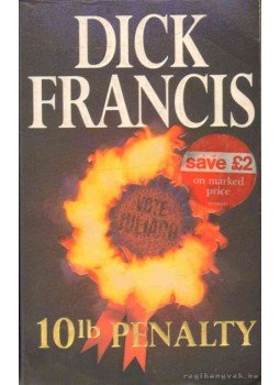 Francis, Dick - 10 lb Penalty Francis, Dick - 10 lb Penalty, 1998 antikvár könyv
