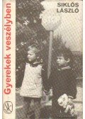 Siklós László - Gyerekek veszélyben